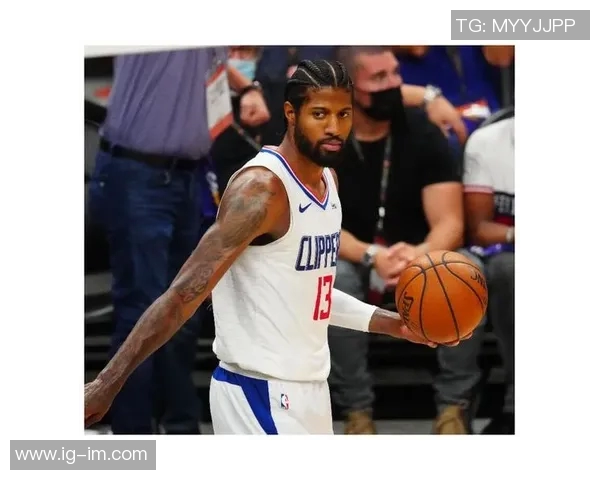 乔治主动申请增加上场时间背部不适依然改善明显状态回暖